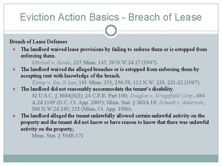 Eviction Action Basics - Breach of Lease Defenses ● The landlord waived lease provisions