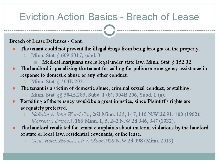 Eviction Action Basics - Breach of Lease Defenses - Cont. ● The tenant could