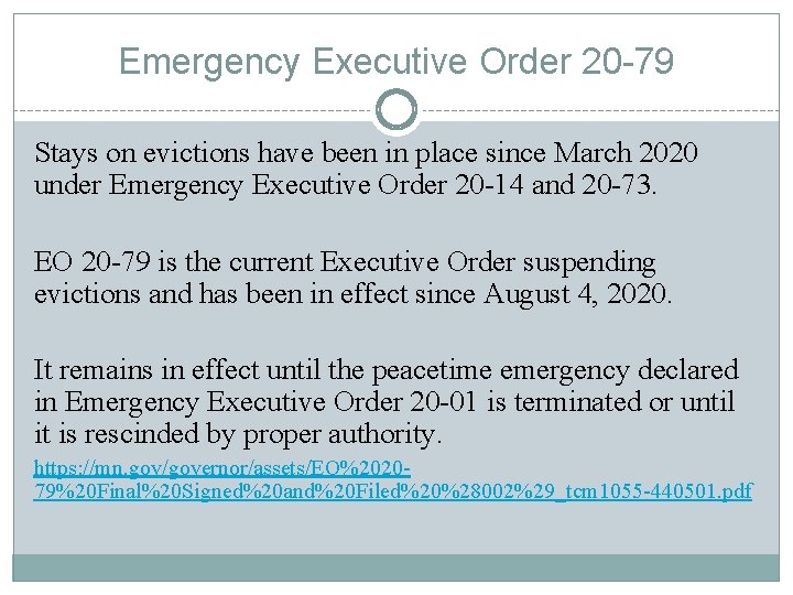 Emergency Executive Order 20 -79 Stays on evictions have been in place since March