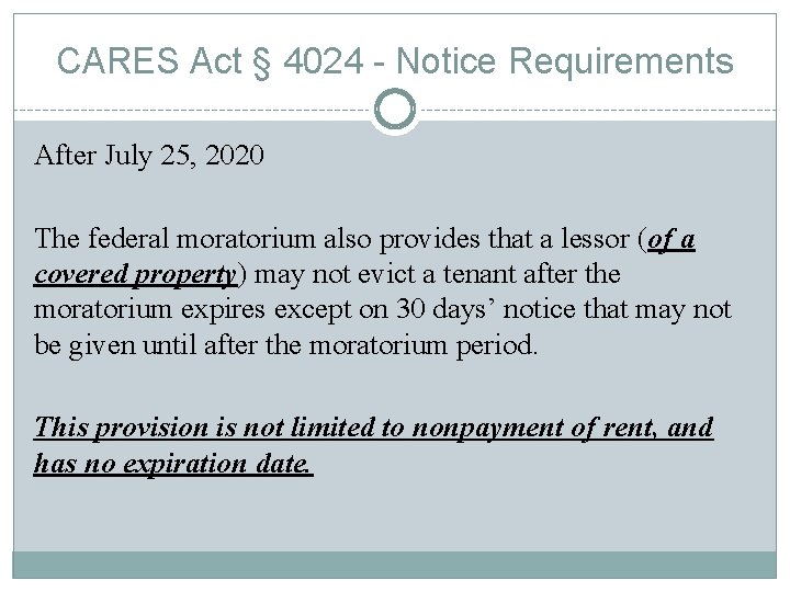 CARES Act § 4024 - Notice Requirements After July 25, 2020 The federal moratorium