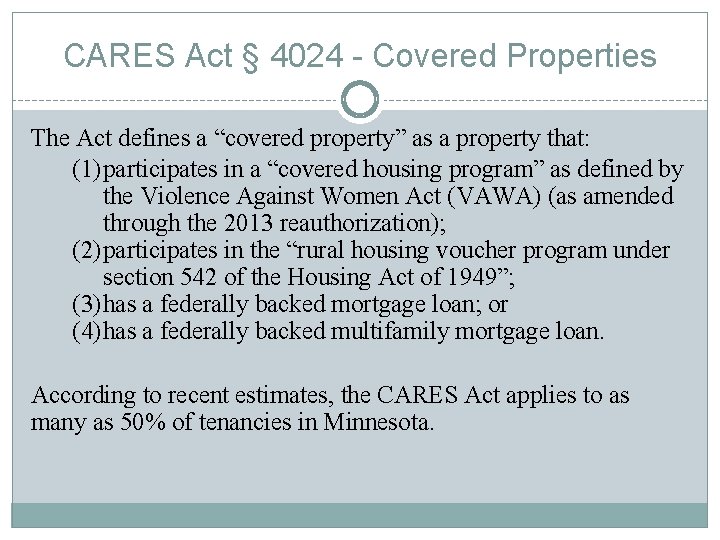 CARES Act § 4024 - Covered Properties The Act defines a “covered property” as