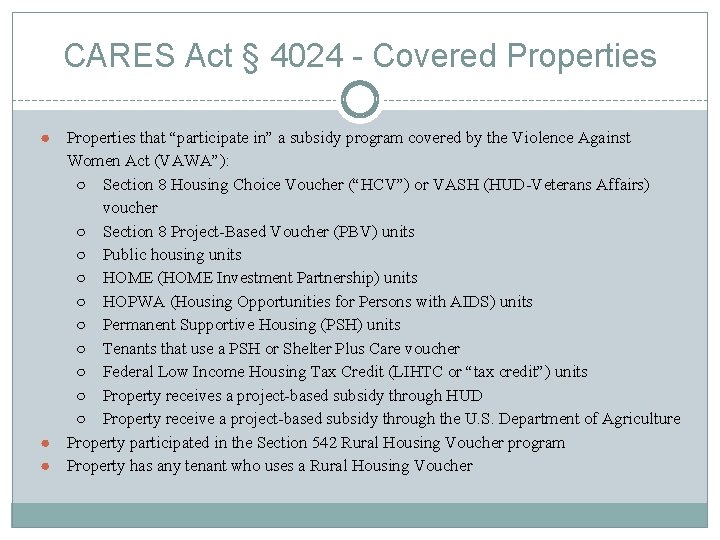 CARES Act § 4024 - Covered Properties ● Properties that “participate in” a subsidy