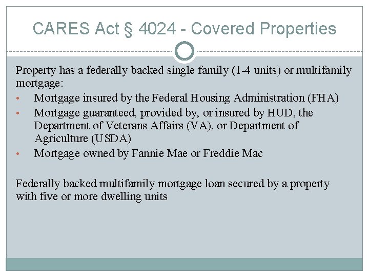 CARES Act § 4024 - Covered Properties Property has a federally backed single family