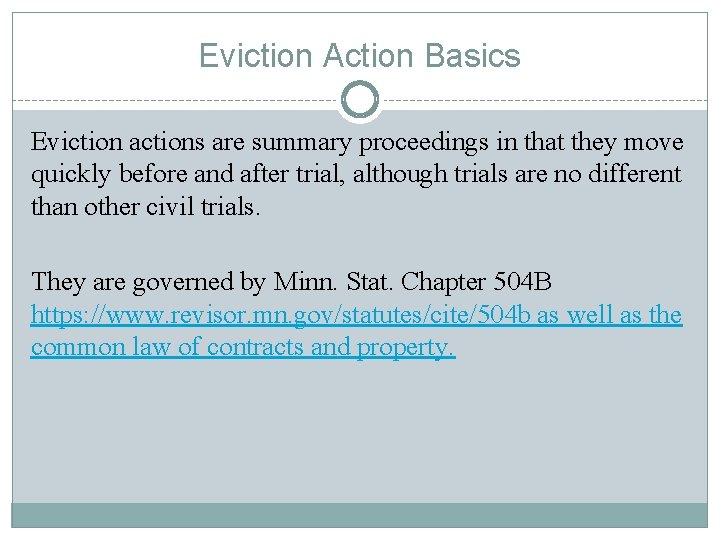 Eviction Action Basics Eviction actions are summary proceedings in that they move quickly before