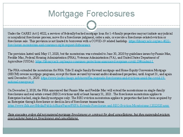 Mortgage Foreclosures Under the CARES Act § 4022, a servicer of federally backed mortgage