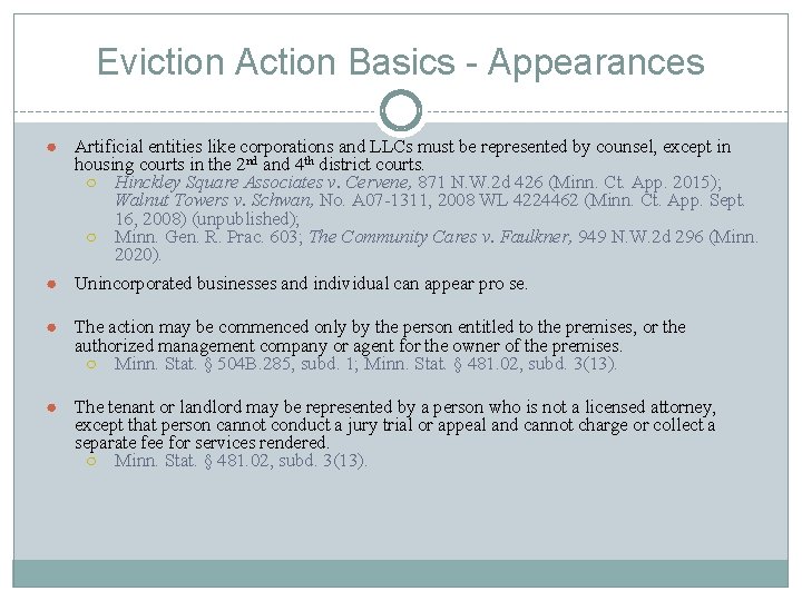 Eviction Action Basics - Appearances ● Artificial entities like corporations and LLCs must be