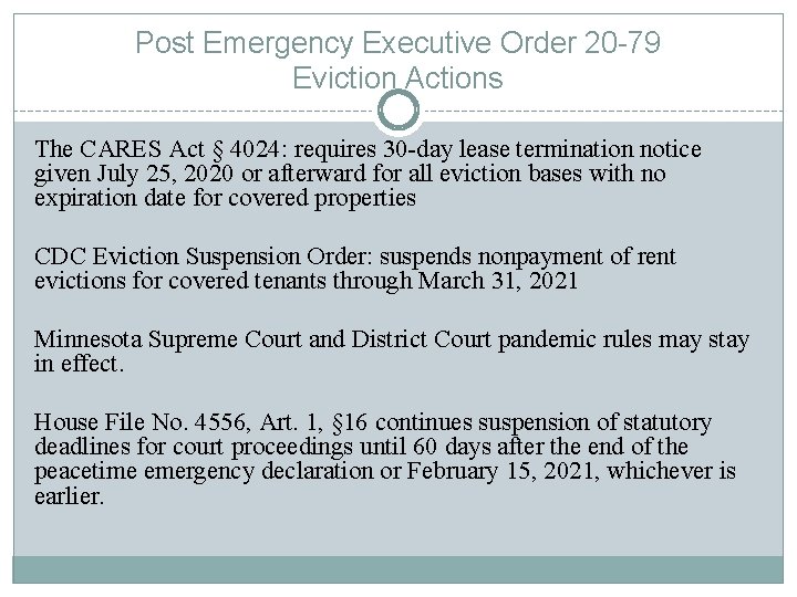 Post Emergency Executive Order 20 -79 Eviction Actions The CARES Act § 4024: requires