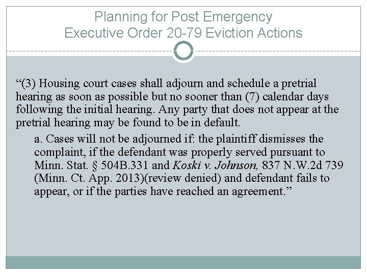 Planning for Post Emergency Executive Order 20 -79 Eviction Actions “(3) Housing court cases