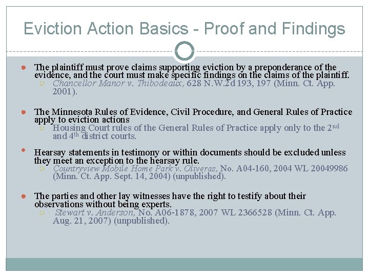 Eviction Action Basics - Proof and Findings ● The plaintiff must prove claims supporting