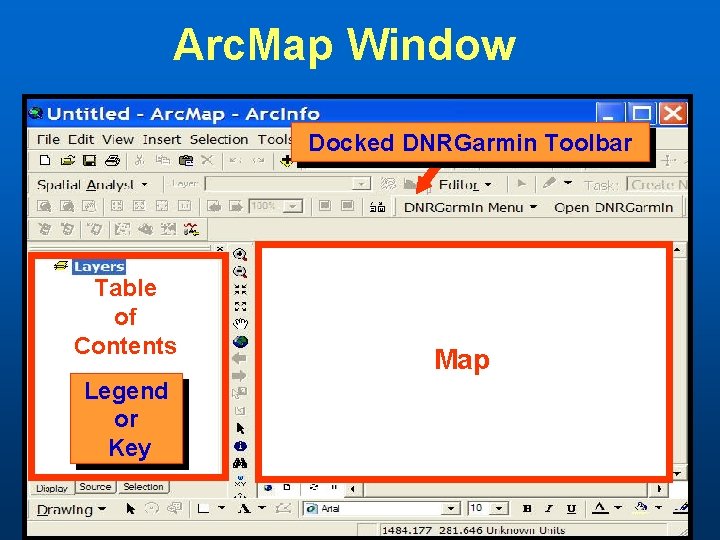 Arc. Map Window Docked DNRGarmin Toolbar Table of Contents Legend or Key Map 