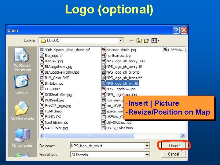 Logo (optional) -Insert | Picture -Resize/Position on Map 