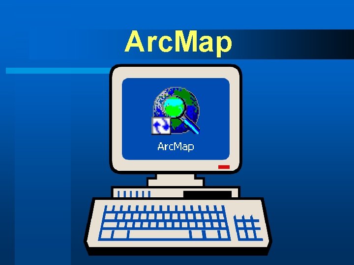 Arc. Map 