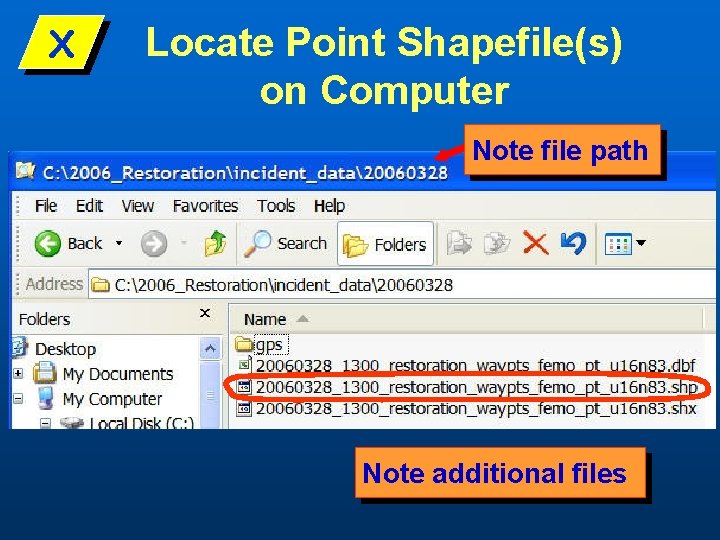 X Locate Point Shapefile(s) on Computer Note file path Note additional files 