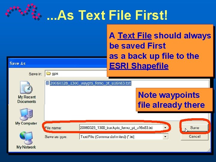 . . . As Text File First! A Text File should always be saved
