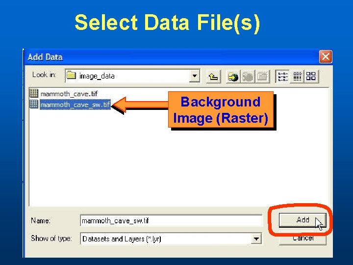 Select Data File(s) Background Image (Raster) 