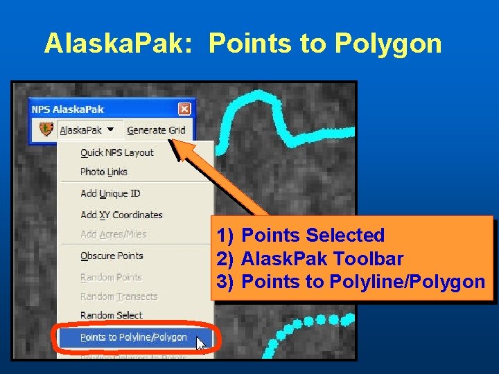 Alaska. Pak: Points to Polygon 1) Points Selected 2) Alask. Pak Toolbar 3) Points