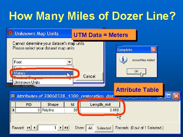 How Many Miles of Dozer Line? UTM Data = Meters Attribute Table 