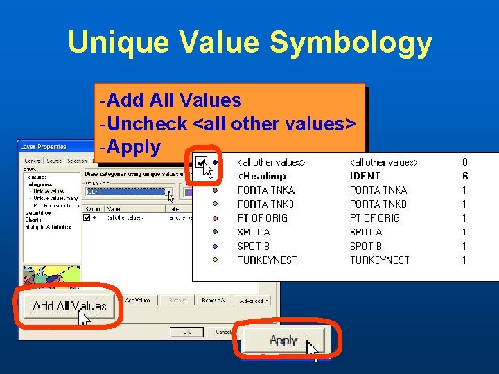Unique Value Symbology -Add All Values -Uncheck <all other values> -Apply 
