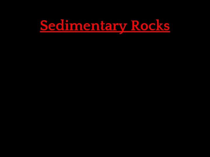 Sedimentary Rocks 