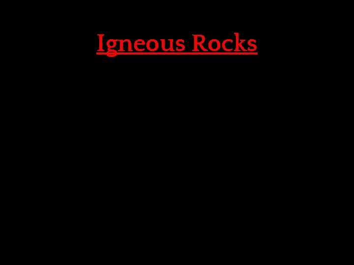 Igneous Rocks 