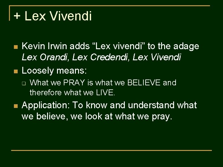 + Lex Vivendi n n Kevin Irwin adds “Lex vivendi” to the adage Lex