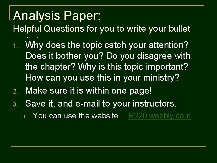 Analysis Paper: Helpful Questions for you to write your bullet points 1. Why does