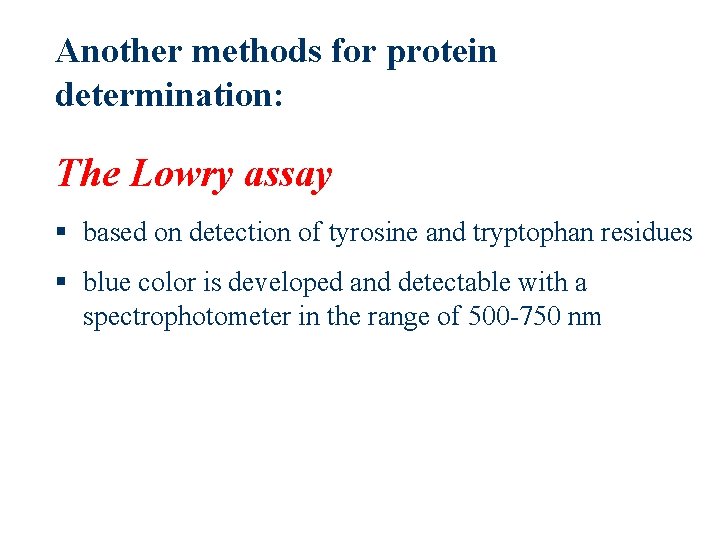 Another methods for protein determination: The Lowry assay § based on detection of tyrosine