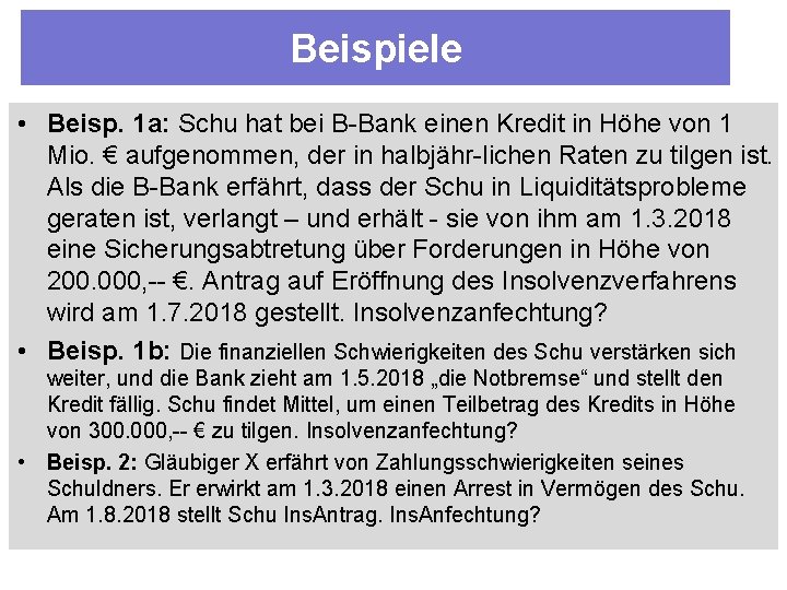 Beispiele • Beisp. 1 a: Schu hat bei B Bank einen Kredit in Höhe