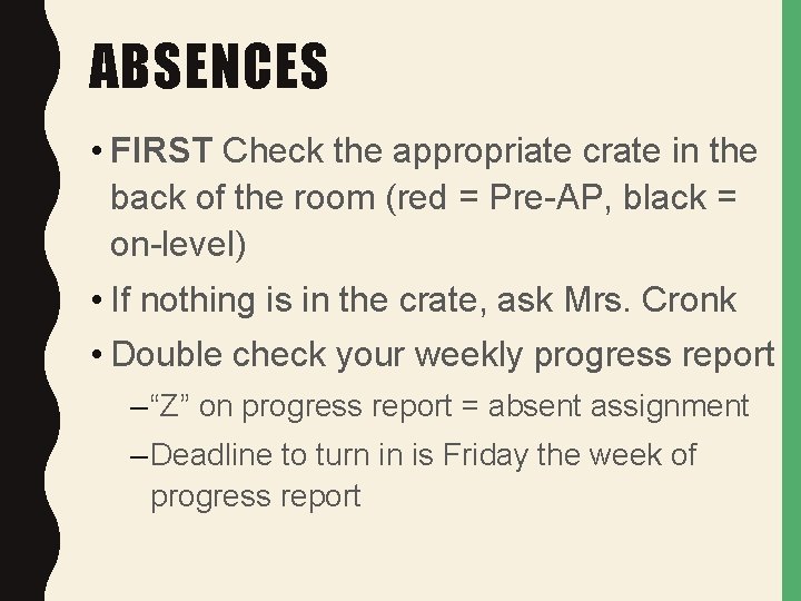 ABSENCES • FIRST Check the appropriate crate in the back of the room (red