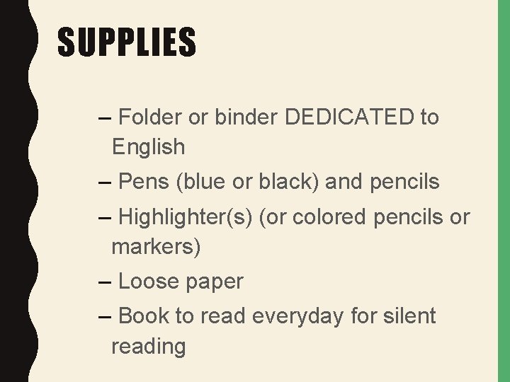 SUPPLIES – Folder or binder DEDICATED to English – Pens (blue or black) and