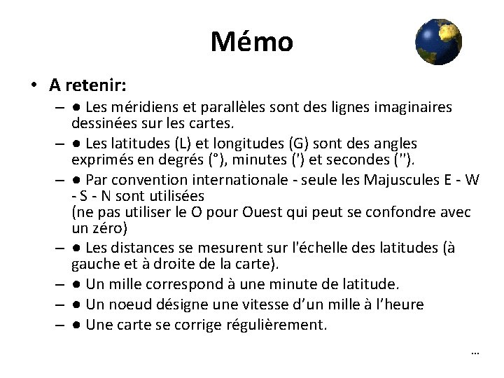 Mémo • A retenir: – ● Les méridiens et parallèles sont des lignes imaginaires