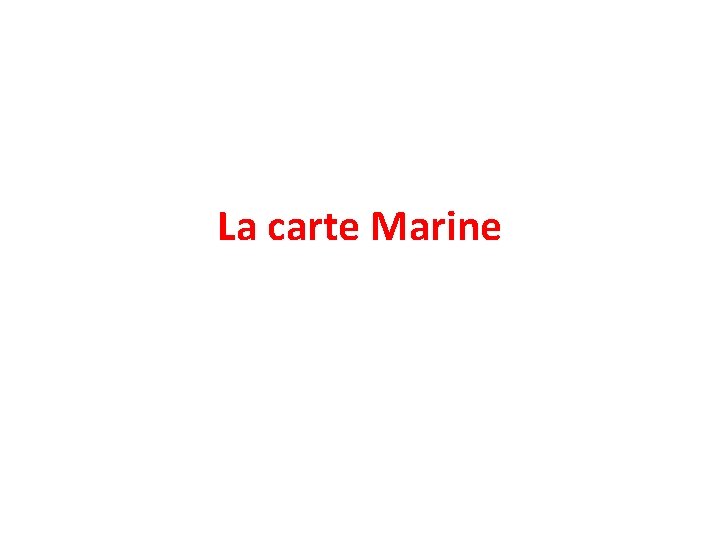 La carte Marine 