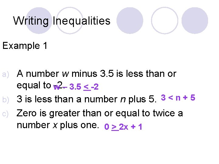 Writing Inequalities Example 1 A number w minus 3. 5 is less than or