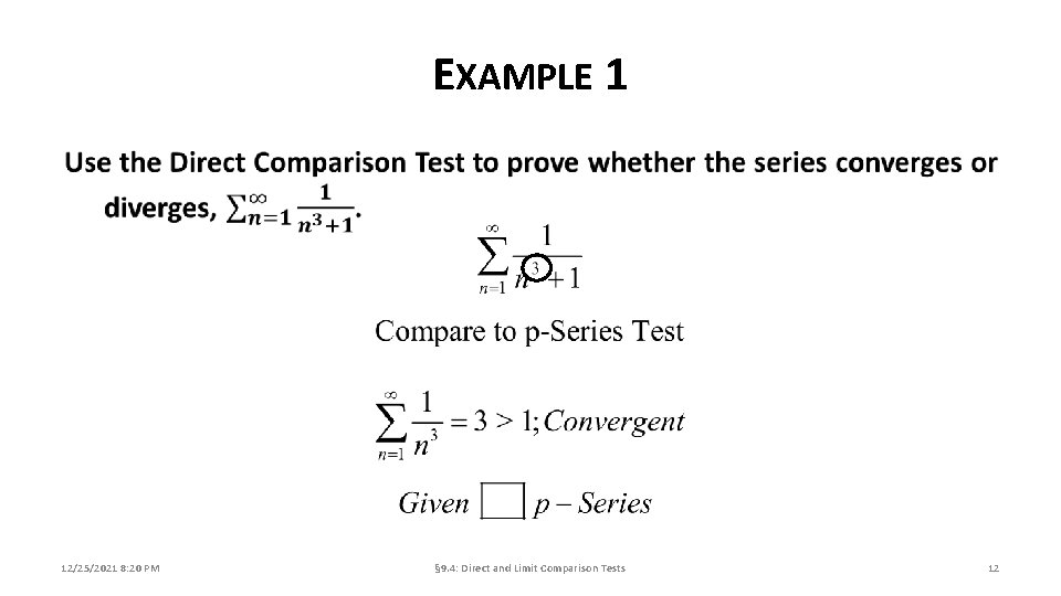 EXAMPLE 1 12/25/2021 8: 20 PM § 9. 4: Direct and Limit Comparison Tests