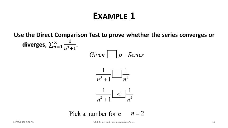 EXAMPLE 1 12/25/2021 8: 20 PM § 9. 4: Direct and Limit Comparison Tests