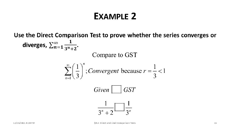 EXAMPLE 2 12/25/2021 8: 20 PM § 9. 4: Direct and Limit Comparison Tests