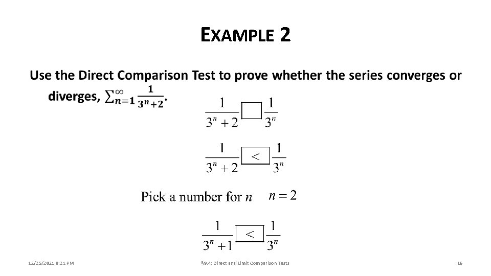 EXAMPLE 2 12/25/2021 8: 21 PM § 9. 4: Direct and Limit Comparison Tests