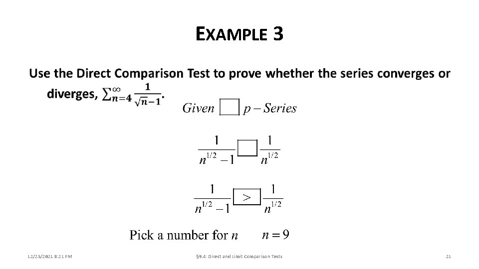 EXAMPLE 3 12/25/2021 8: 21 PM § 9. 4: Direct and Limit Comparison Tests