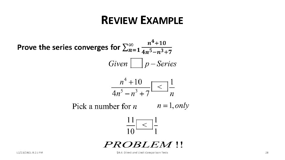 REVIEW EXAMPLE 12/25/2021 8: 21 PM § 9. 4: Direct and Limit Comparison Tests