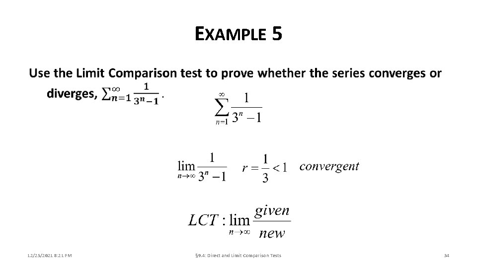 EXAMPLE 5 12/25/2021 8: 21 PM § 9. 4: Direct and Limit Comparison Tests