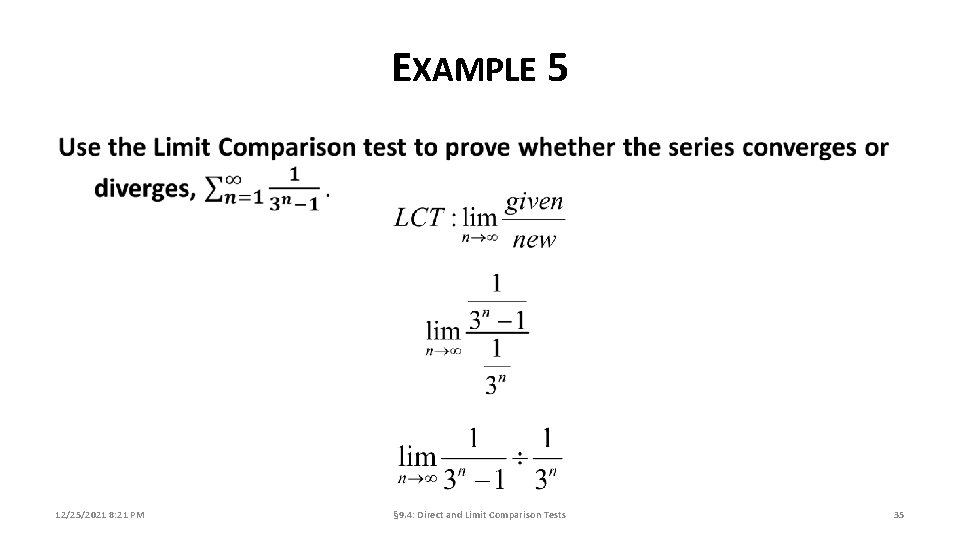 EXAMPLE 5 12/25/2021 8: 21 PM § 9. 4: Direct and Limit Comparison Tests