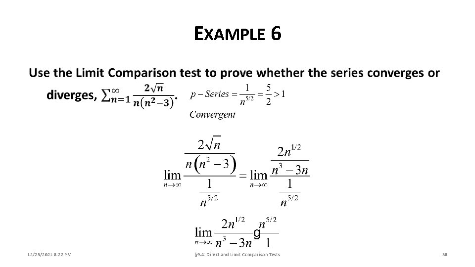 EXAMPLE 6 12/25/2021 8: 22 PM § 9. 4: Direct and Limit Comparison Tests