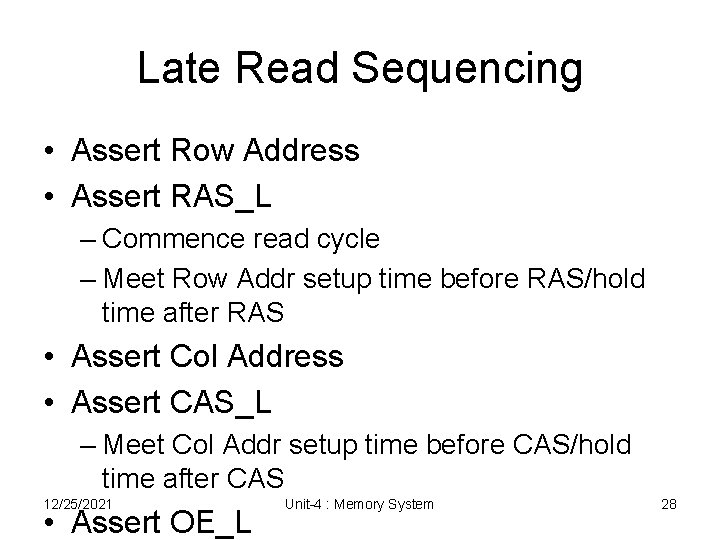 Late Read Sequencing • Assert Row Address • Assert RAS_L – Commence read cycle