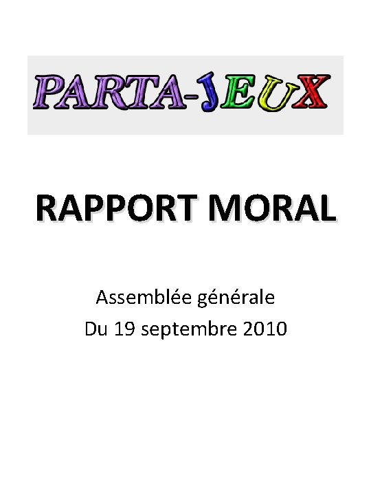 RAPPORT MORAL Assemblée générale Du 19 septembre 2010 