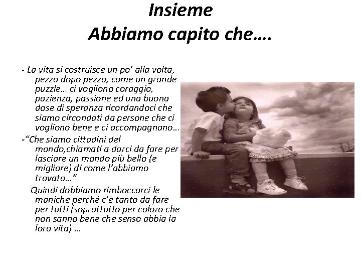 Insieme Abbiamo capito che…. - La vita si costruisce un po’ alla volta, pezzo