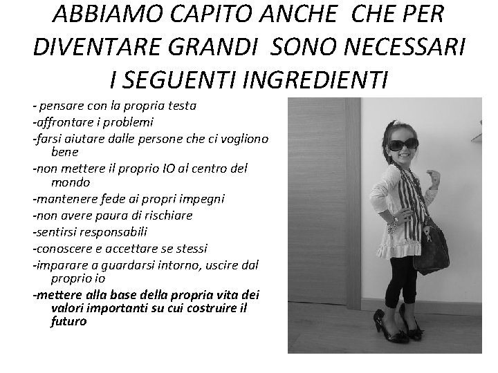 ABBIAMO CAPITO ANCHE PER DIVENTARE GRANDI SONO NECESSARI I SEGUENTI INGREDIENTI - pensare con