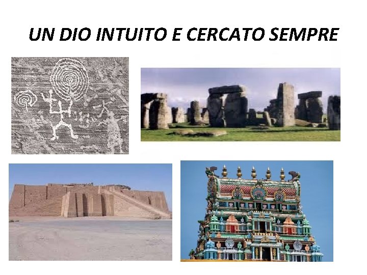 UN DIO INTUITO E CERCATO SEMPRE 