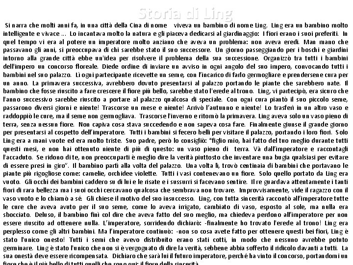 Storia di Ling Si narra che molti anni fa, in una città della Cina