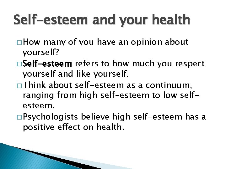 Self-esteem and your health � How many of you have an opinion about yourself?