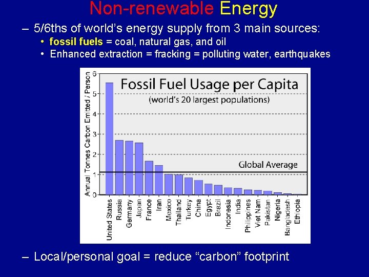 Non-renewable Energy – 5/6 ths of world’s energy supply from 3 main sources: •
